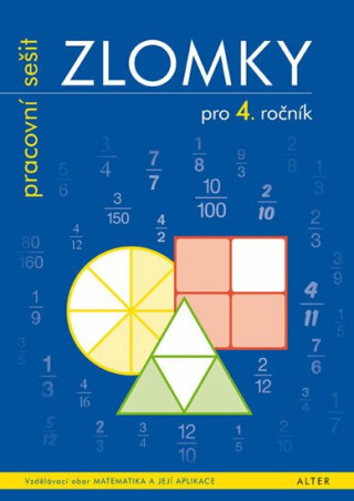 Zlomky pro 4. ročník ZŠ - Pracovní sešit - Růžena Blažková, Květoslava Matoušková