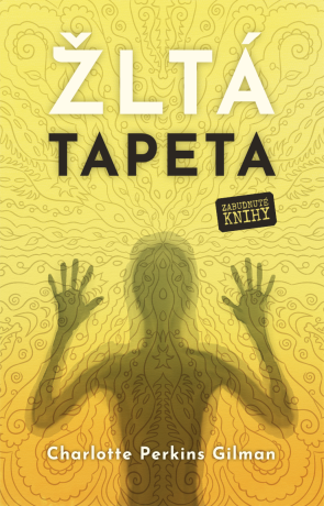 Žltá tapeta - Charlotte Perkins Gilman
