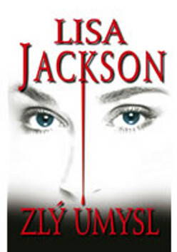 Zlý úmysl - Lisa Jackson