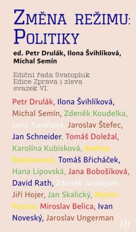 Změna režimu: Politiky - Ilona Švihlíková,Petr Drulák,Michal Semín