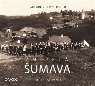 Zmizelá Šumava - Jan Fischer,Emil Kintzl