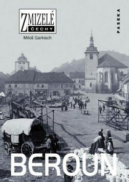 Zmizelé Čechy-Beroun - Miloš Garkisch