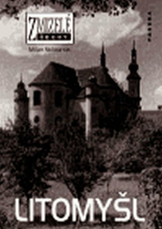 Zmizelé Čechy-Litomyšl - Milan Skřivánek