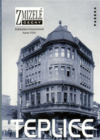 Zmizelé Čechy-Teplice - Květoslava Kocourková,Karel Vilím