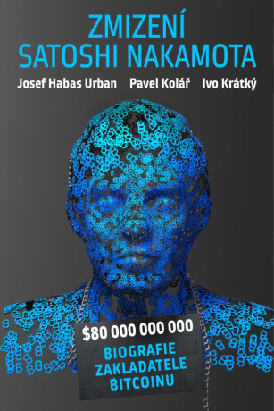 Zmizení Satoshi Nakamota - Pavel Kolář,Josef Urban,Krátký Ivo
