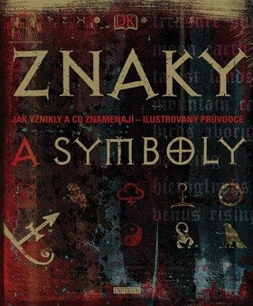 Znaky a symboly - Philip Wilkinson,Miranda Bruce-Mitfordová