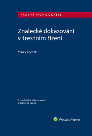 Znalecké dokazování v trestním řízení - 2. vydání - Marek Fryšták