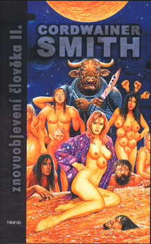 Znovuobjevení člověka II. - Cordwainer Smith