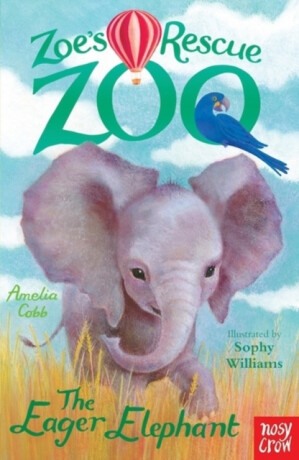 Zoe's Rescue Zoo: The Eager Elephant - Amelia Cobb