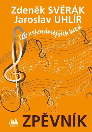 Zpěvník - 120 nejznámějších hitů - Zdeněk Svěrák,Jaroslav Uhlíř