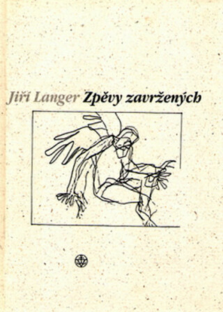 Zpěvy zavržených - Jiří Langer