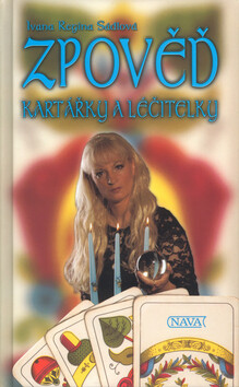 Zpověď kartářky a léčitelky (poškozená) - Ivana Regina Sádlová