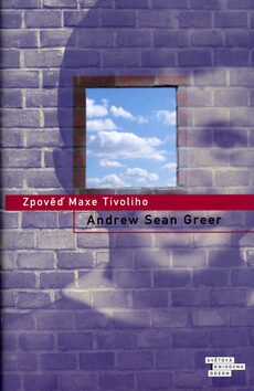 Zpověď Maxe Tivoliho - Andrew Sean Greer