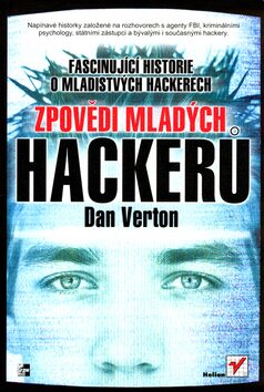 Zpovědi mladých hackerů - Dan Verton