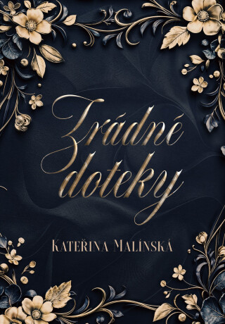 Zrádné doteky - Kateřina  Malínská