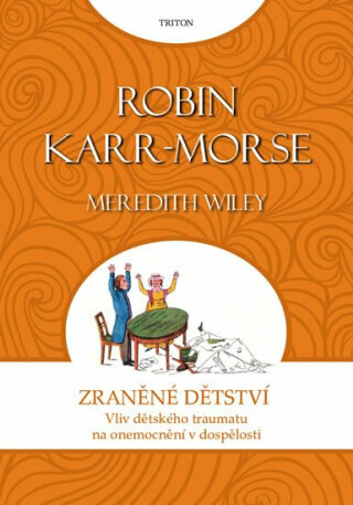 Zraněné dětství - Robin Karr-Morse