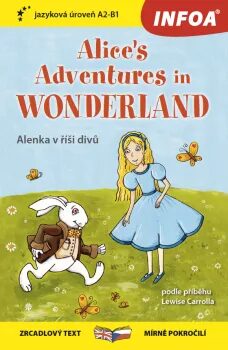 Alice's adventures in Wonderland/Alenka v říši divů - Lewis Carroll