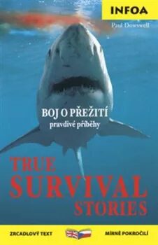True Survival Stories / Přežití - Zrcadlová četba - Paul Dowswell