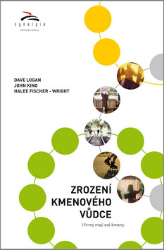 Zrození kmenového vůdce - John King,Dave Logan,Halee Fischer-Wright