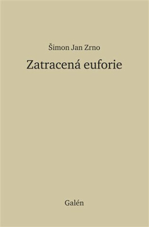 Zatracená euforie - Jan Zrno Šimon