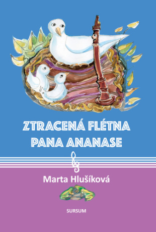 Ztracená flétna pana Ananase - Marta Hlušíková,Libuše Šuleřová
