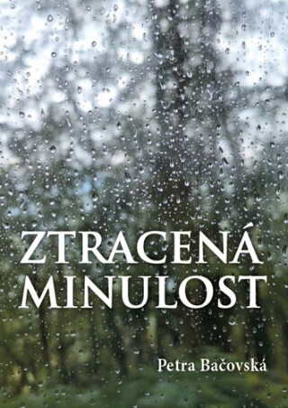 Ztracená minulost - Petra Bačovská