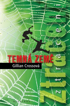 Ztraceni Temná země - Gillian Crossová
