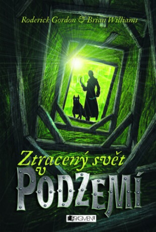 Ztracený svět v PODZEMÍ - Roderick Gordon,Brian Williams