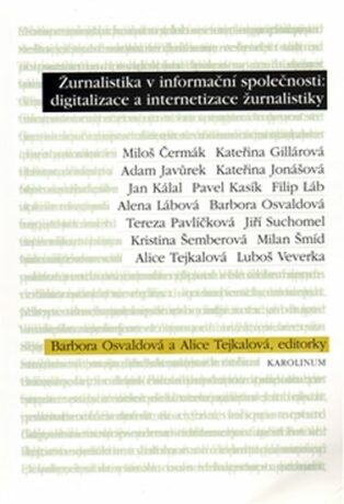Žurnalistika v informační společnosti - Barbora Osvaldová,Tejkalová Alice