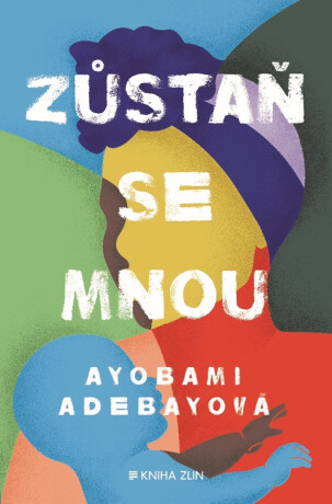 Zůstaň se mnou - Ayobami Adebayo