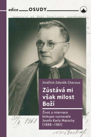 Zůstává mi však milost Boží - Jindřich Zdeněk Charouz