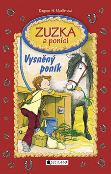 Zuzka a poníci Vysněný poník - Dagmar H. Muellerová