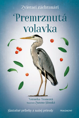 Zvierací záchranári - Premrznutá volavka  - Veronika Francová