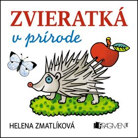 Zvieratká v prírode - Helena Zmatlíková
