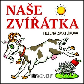 Zvířátka Naše zvířátka - Helena Zmatlíková