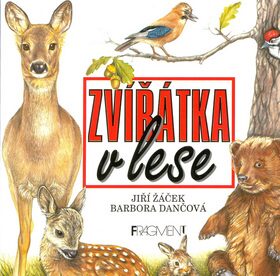 Zvířátka v lese - Jiří Žáček,Barbora Dančová