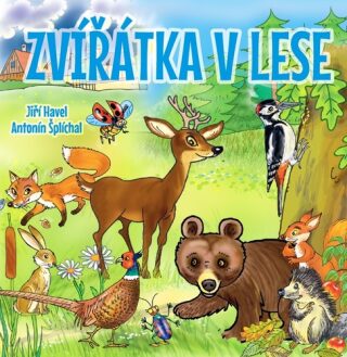 Zvířátka v lese - Antonín Šplíchal,Jiří Havel