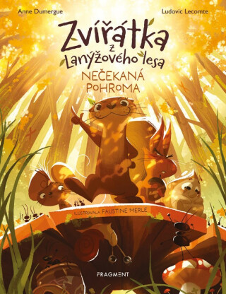 Zvířátka z Lanýžového lesa – Nečekaná pohroma - Anne Dumergue