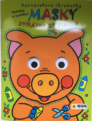 Zvířátka ze statku - Karnevalové škrabošky Masky - kolektiv autorů