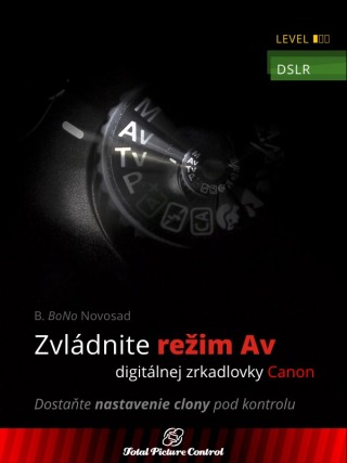 Zvládnite režim Av digitálnej zrkadlovky Canon - B. BoNo Novosad