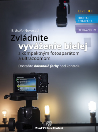 Zvládnite vyváženie bielej s kompaktným fotoaparátom a ultrazoomom - B. BoNo Novosad