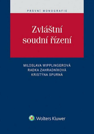 Zvláštní soudní řízení - Miloslava Wipplingerová,Radka Zahradníková,Kristýna Spurná