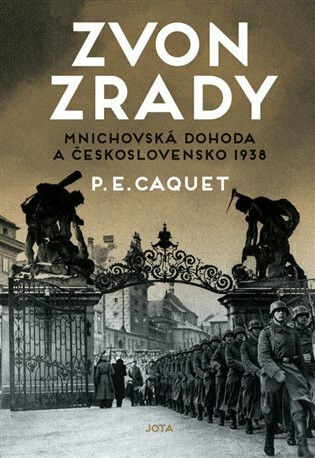 Zvon zrady - Mnichovská dohoda a Československo 1938 (Defekt) - P.E. Caquet