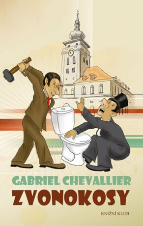 Zvonokosy - Gabriel Chevallier