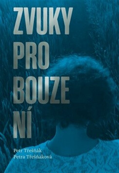 Zvuky probouzení - Petr Třešňák,Petra Třešňáková