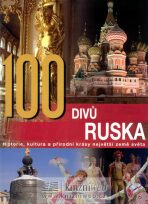 100 divů Ruska - Historie, kultura a pří - kolektiv autorů