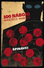 100 nábojů 12 - Špinavci - Brian Azzarello,Eduardo Risso