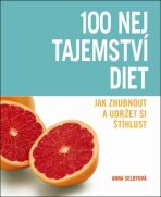 100 nej tajemství diet - Anna Selbyová