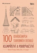 100 osvědčených stavebních detailů Klempířství a pokrývačství - Ondřej Šefců, ...