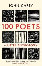 100 Poets. A Little Anthology - John Carey